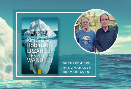 Kim Stanley Robinson. Erzähler des Klimawandels | Buchpremiere
